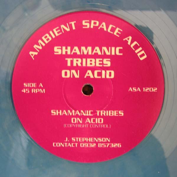 Shamanic Tribes On Acid - Shamanic Tribes On Acid