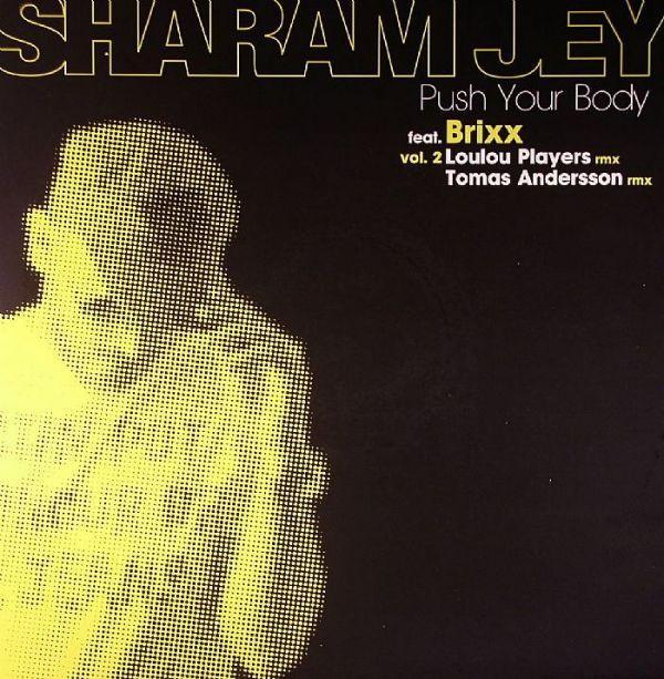 Sharam Jey, Brixx - Push Your Body (Vol. 2)