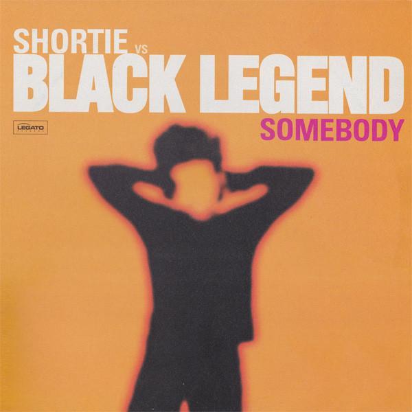 Shortie, Black Legend - Somebody