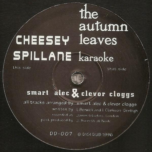 Smart Alec, Clevor Cloggs - Cheesey Spillane