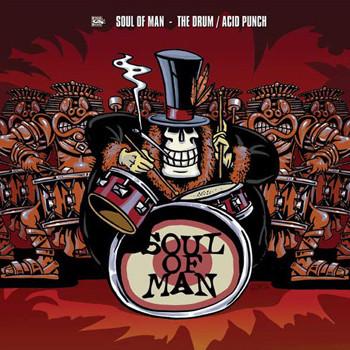 Soul Of Man - The Drum / Acid Punch