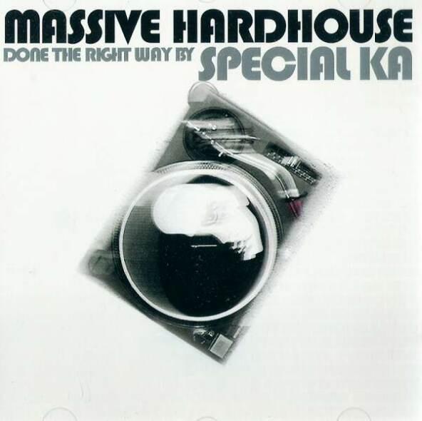 Special Ka - Massive Hardhouse - Done The Right Way By Special Ka