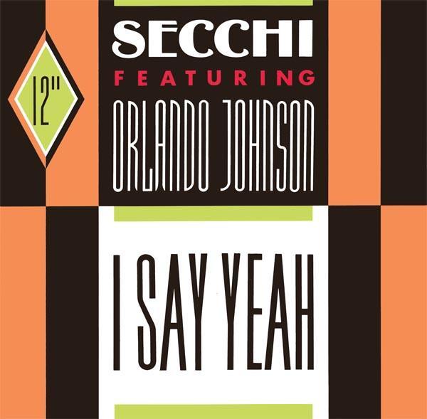 Stefano Secchi, Orlando Johnson - I Say Yeah