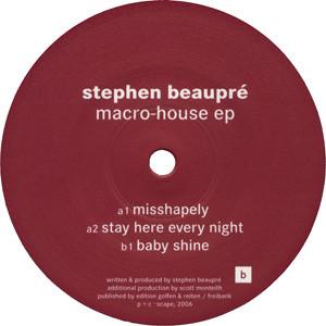 Stephen Beaupré - Macro-House EP