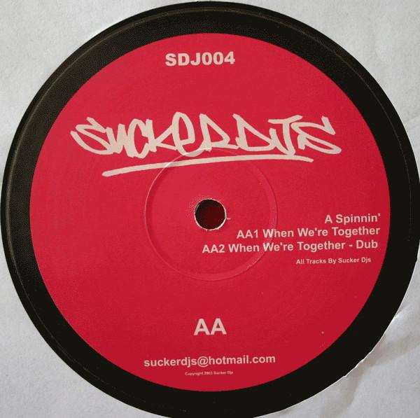 Sucker DJ's - Spinnin' / When Were Together