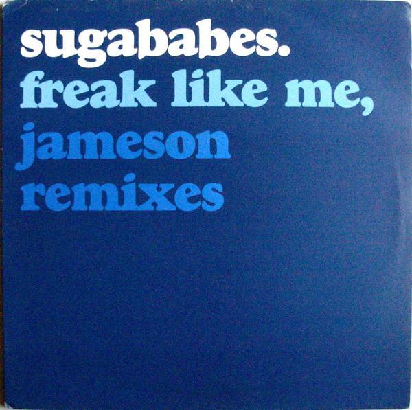 Sugababes - Freak Like Me (Jameson Remixes)