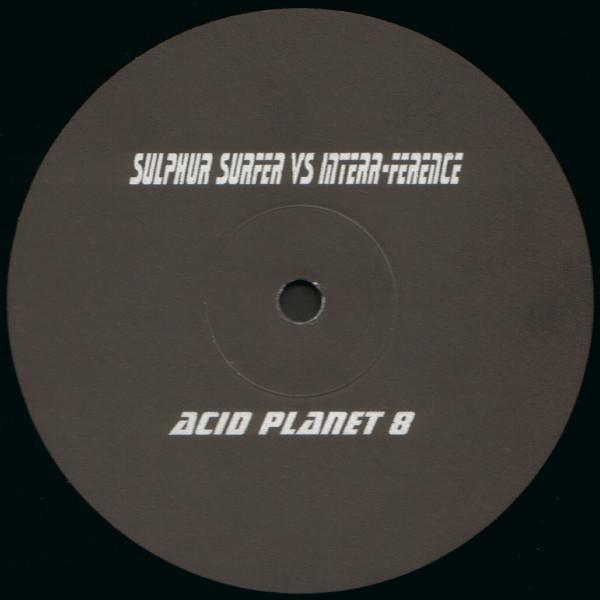 Sulphur Surfer, Interr-Ference - Acid Planet 8