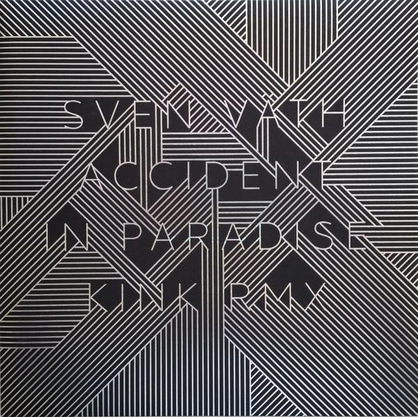 Sven Väth - Accident In Paradise (Kink Rmx) / Robot (Kölsch Rmx)