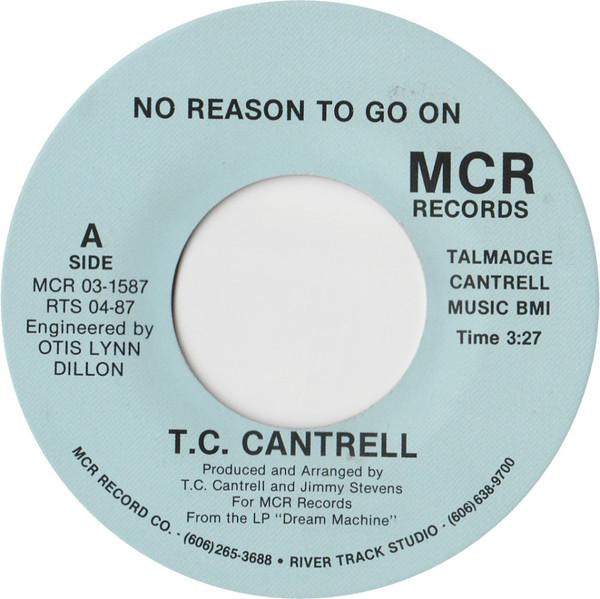 T.C. Cantrell - No Reason To Go On