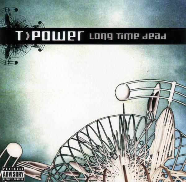 T.Power - Long Time Dead
