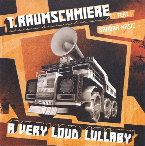 T.Raumschmiere, Sandra Nasic - A Very Loud Lullaby