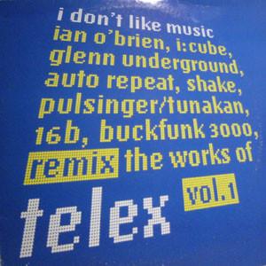 Telex - I Don't Like Music - Remixes Volume 1