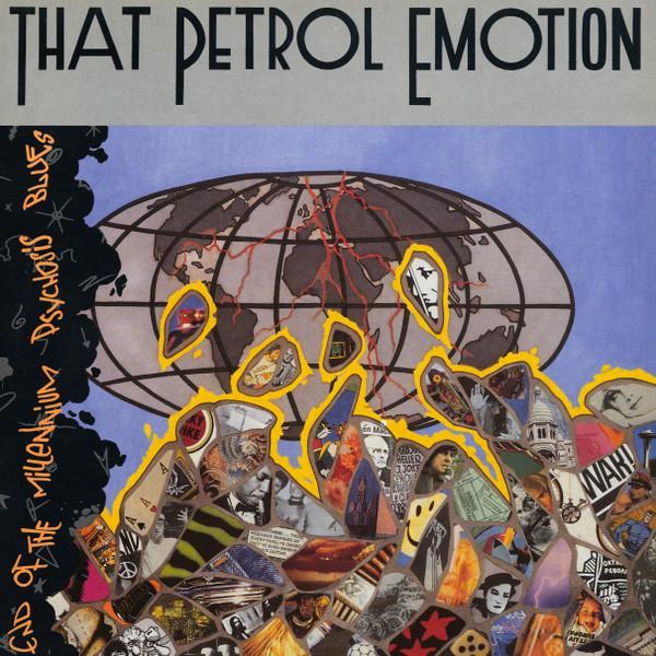 That Petrol Emotion - End Of The Millennium Psychosis Blues