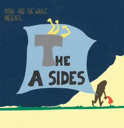 The A Sides - Noah And The Whale Presents... The A Sides