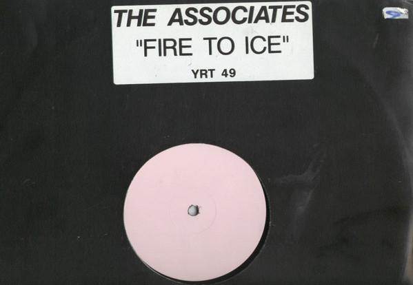 The Associates - Fire To Ice