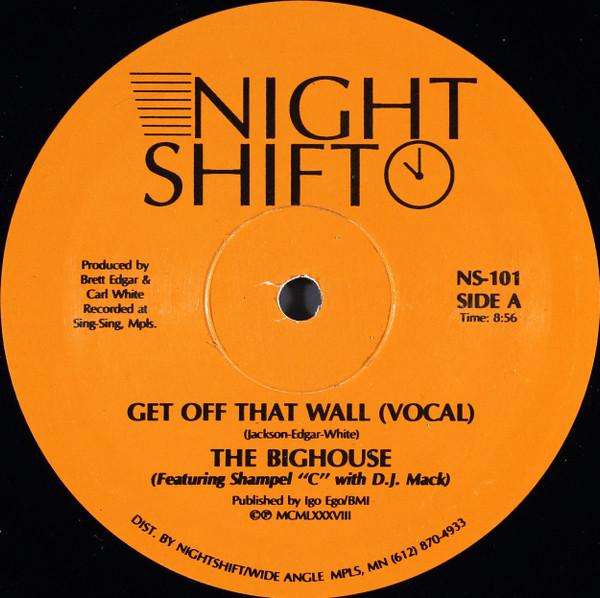 The Bighouse - Get Off That Wall