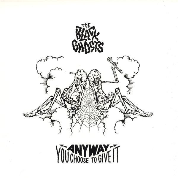 The Black Ghosts - Anyway You Choose To Give It