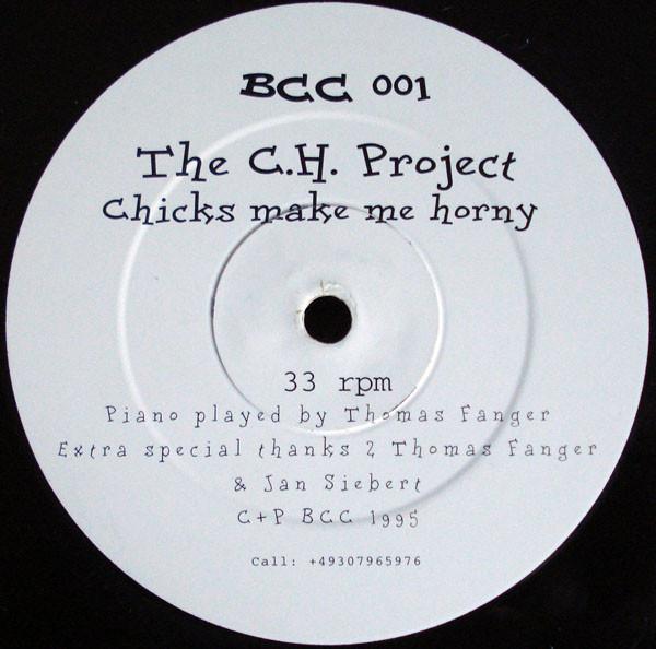 The C.H. Project - Chicks Make Me Horny