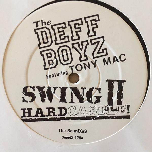 The Deff Boyz, Tony Mac - Swing II (The Hardcastle Remixes)