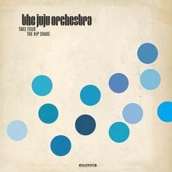 The Juju Orchestra - Take Four / The Hip Shake
