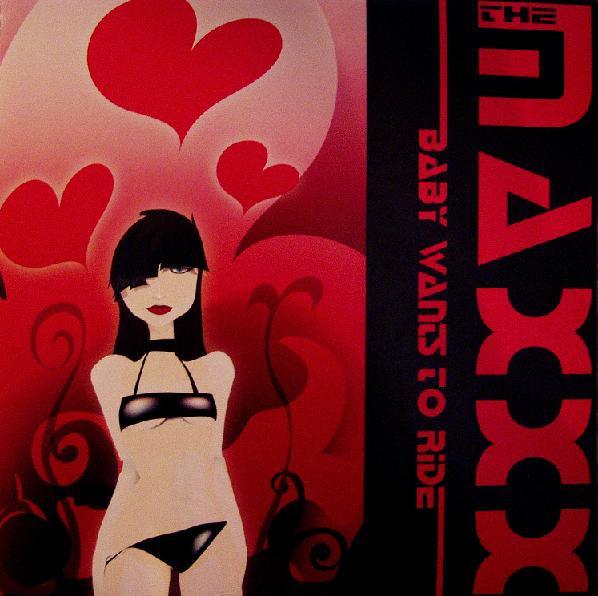 The Maxxx - Baby Wants To Ride