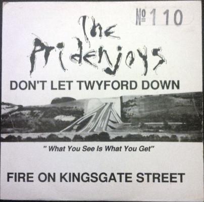 The Pridenjoys - Don't Let Twyford Down / Fire On Kingsgate Street