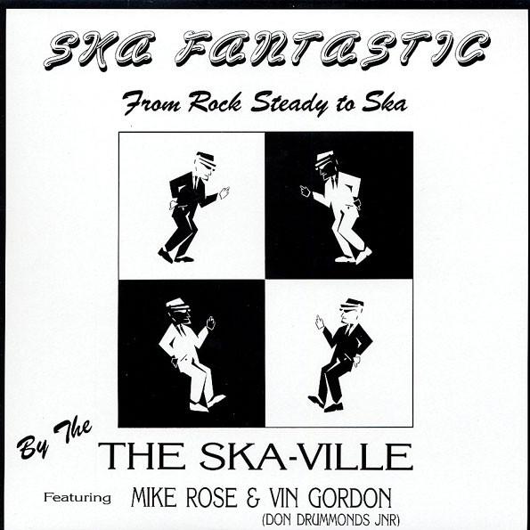 The Ska-Ville, Michael "Bami" Rose, Vin Gordon - Ska Fantastic From Rock Steady To Ska