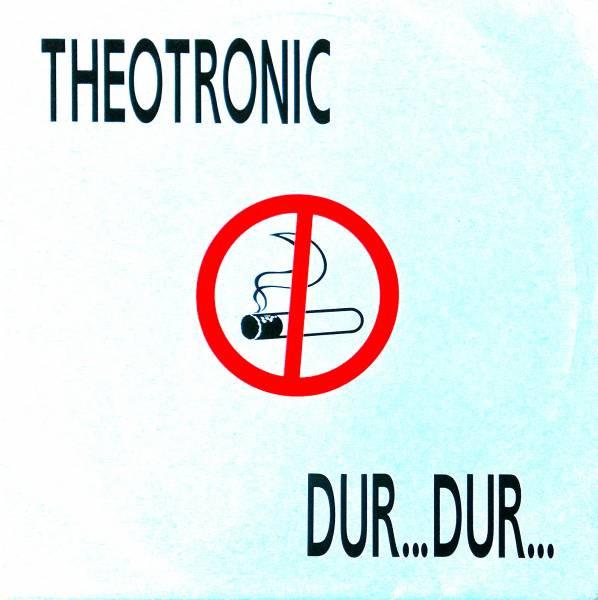 Theotronic - Dur...Dur...