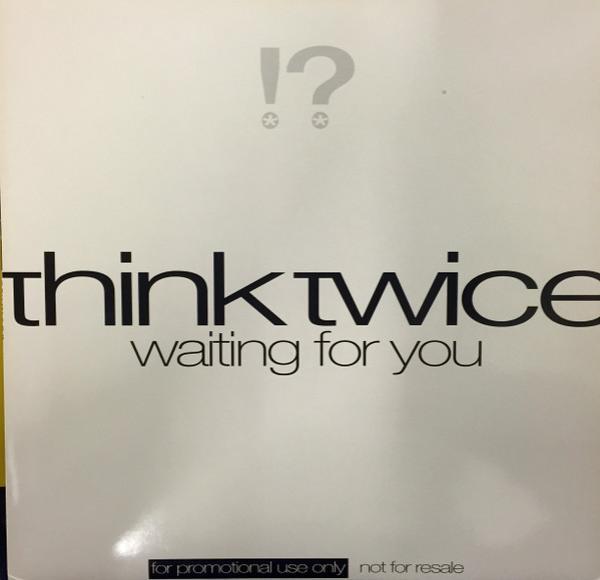 Think Twice - Waiting For You