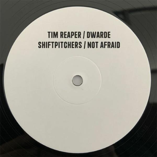Tim Reaper, Dwarde - Shiftpitchers / Not Afraid
