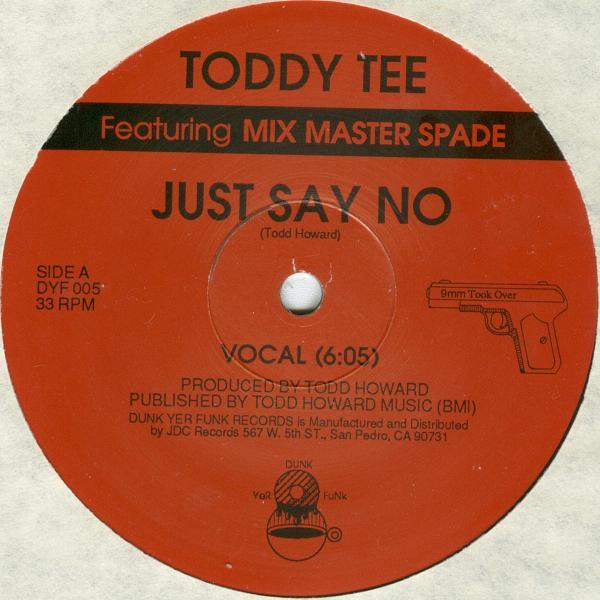 Toddy Tee, Mixmaster Spade - Just Say No