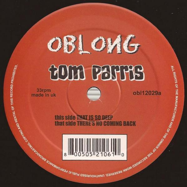 Tom Parris - That Is So Deep / There's No Coming Back