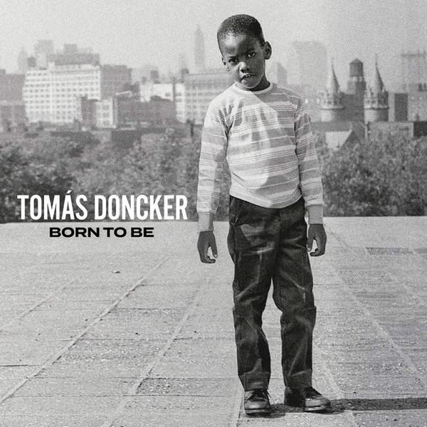 Tomás Doncker - Born To Be
