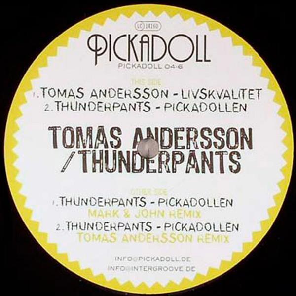 Tomas Andersson, Thunderpants - Livskvalitet / Pickadollen