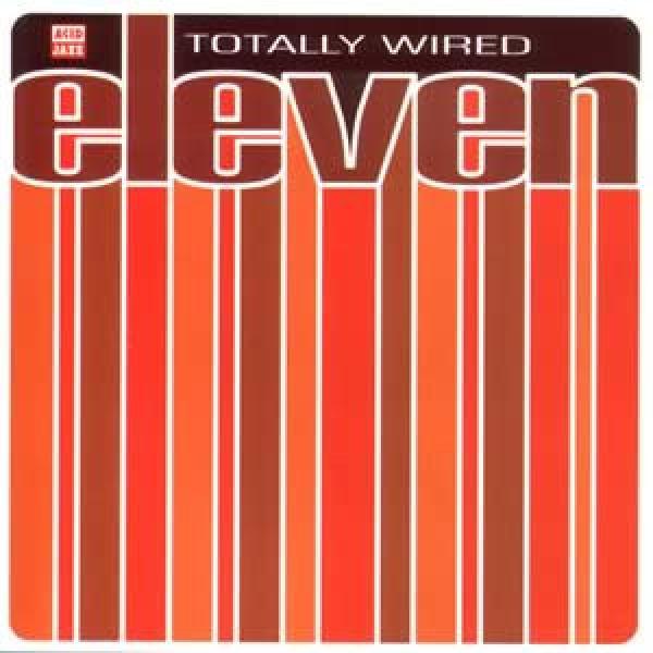  - Totally Wired Eleven