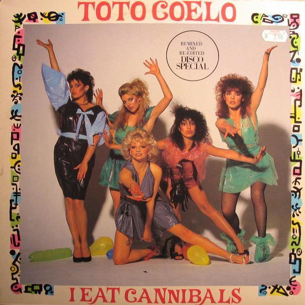 Toto Coelo - I Eat Cannibals