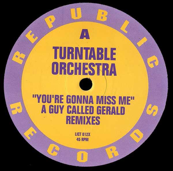 Turntable Orchestra - You're Gonna Miss Me (A Guy Called Gerald Remix)