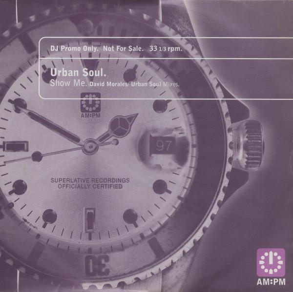 Urban Soul - Show Me (David Morales / Urban Soul Mixes)