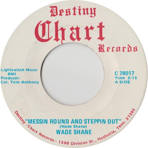 Wade Shane - Messin Round And Steppin Out
