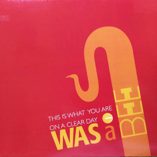 Was A Bee - This Is What You Are / On A Clear Day