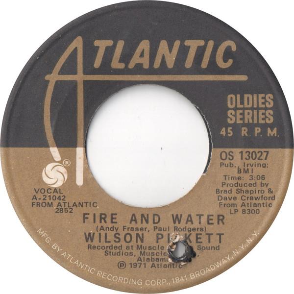 Wilson Pickett - Fire And Water / Sugar Sugar