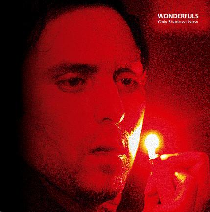 Wonderfuls - Only Shadows Now