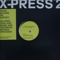 X-Press 2 - Smoke Machine (The Remixes)
