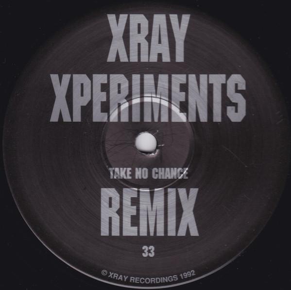 Xray Xperiments - Take No Chance (Remix)