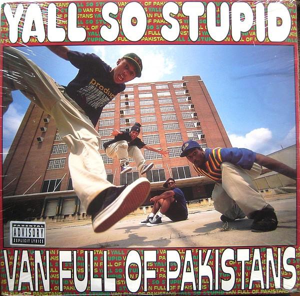 Yall So Stupid - Van Full Of Pakistans
