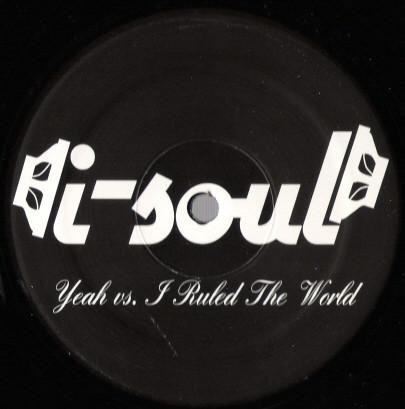 i-soul - Yeah vs. I Ruled The World